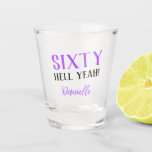 SIXTY HELL YEAH! Personalized Funny 60th Birthday  Shot Glass<br><div class="desc">Celebrate sixty in vibrant style with this personalized shot glass featuring bold purple text and a customizable name. Whether it’s for a glam birthday bash, an unforgettable girls’ night, or a cheeky party favour, this sassy keepsake brings the fun. The empowering “SIXTY HELL YEAH!” design is perfect for anyone who’s...</div>