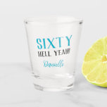 SIXTY HELL YEAH! Personalized Funny 60th Birthday  Shot Glass<br><div class="desc">Raise a glass to sixty in bold style with this hilarious and edgy personalized shot glass! Featuring the empowering “SIXTY HELL YEAH!” slogan and a customizable name, it's the perfect party favour or gift for anyone rocking their 60th with attitude. Great for milestone birthday celebrations, girls’ weekends, or just keeping...</div>