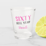 SIXTY HELL YEAH! Personalized Funny 60th Birthday  Shot Glass<br><div class="desc">Own your sixtieth with flair! This bold and fabulous personalized shot glass in pink is the perfect party accessory or milestone gift. With its cheeky “SIXTY HELL YEAH!” design and customizable name, it’s ideal for toasts, keepsakes, or as a fun gift for the birthday queen who’s aging fearlessly and fabulously....</div>
