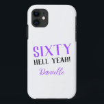 Sixty Hell Yeah! Purple Personalized 60th Birthday iPhone 11 Case<br><div class="desc">Say hello to sixty with sass! This purple “Sixty Hell Yeah!” phone case is perfect for the confident,  fun-loving woman celebrating her milestone birthday. Personalize with her name for a unique gift she’ll carry every day. Coordinates with matching birthday party products in the full collection!</div>