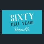 SIXTY HELL YEAH! Turquoise Funny 60th Birthday  Sticker<br><div class="desc">Celebrate a milestone birthday with bold style! This “SIXTY HELL YEAH!” personalized sticker in bright turquoise is perfect for party favours, gift wrap, goodie bags, or sealing envelopes with a touch of fun. Fully customizable with any name, it's ideal for those who love a bit of edge on their big...</div>
