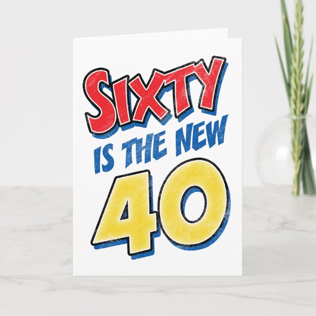 Sixty Is The New 40 Birthday Card (Front)
