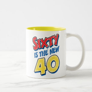 Sixty Is The New 40 Birthday Two-Tone Coffee Mug
