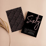 Sixty | Rose Gold & Black 60th Birthday Party Invitation<br><div class="desc">Celebrate your special day with this simple stylish 60th birthday party invitation. This design features a brush script "Sixty" with a clean layout in black & rose gold colour combo. More designs and party supplies are available at my shop BaraBomDesign.</div>