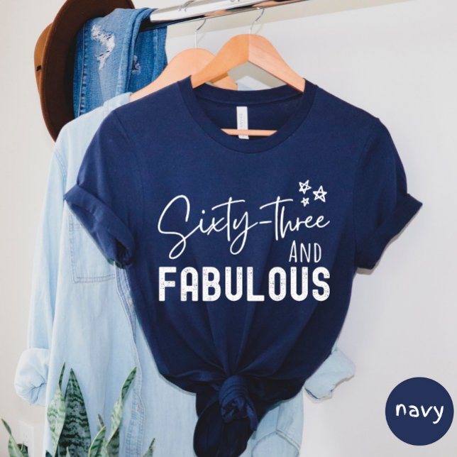 Sixty Three And Fabulous T-shirt (Creator Uploaded)