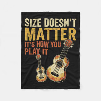 Size Does not Its How You Play It Ukulele Wit Fleece Blanket