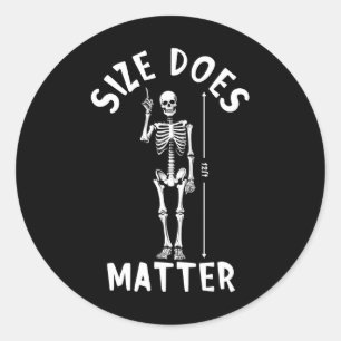 Size Does Problem Halloween 12 Foot Skeleton Funny Classic Round Sticker
