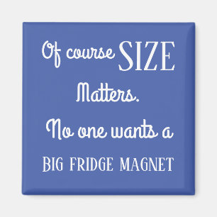 Size Matter Funny fridge Magnet