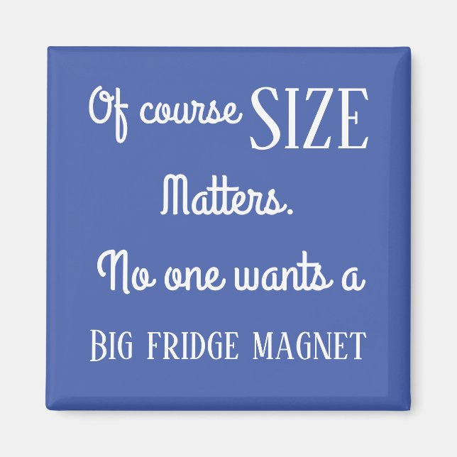 Size Matter Funny fridge Magnet (Front)