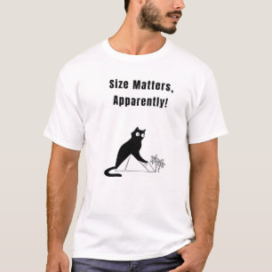 Size Matters, Apparently! Funny Cat T-Shirt