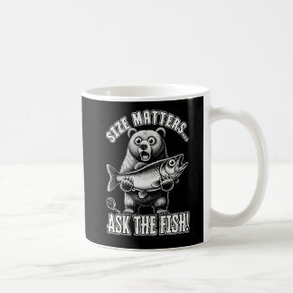  Size matters... ask the fish Coffee Mug