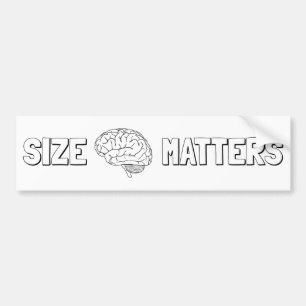 Size Matters - Intelligent Humour Bumper Sticker
