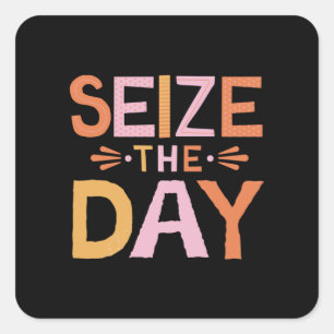 Size The Day Square Sticker