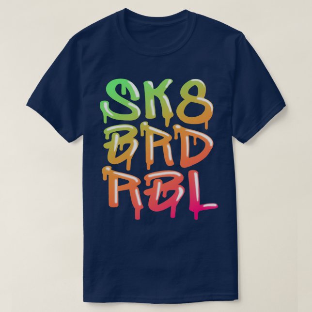 SK8 BRD RBL Cool Skate Board Rebel Graffiti Saying T-Shirt (Design Front)
