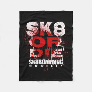 Sk8 Or Die Skateboarding Society Sk8boarding Desig Fleece Blanket