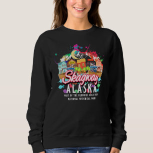 Skagway Alaska Klondike Gold Rush National Histori Sweatshirt