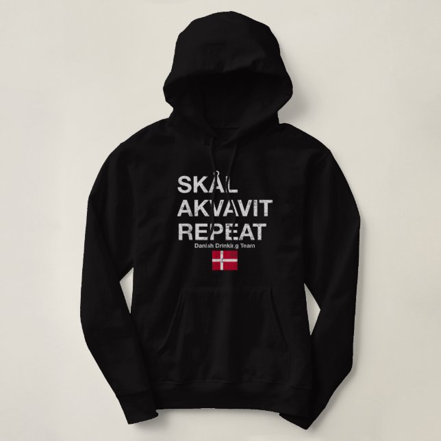 Skal, Akvavit, Repeat Danish Dansk Denmark Danmark Hoodie (Design Front)