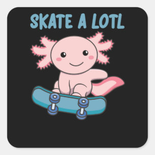 Skate A Lotl Axolotl On Skateborad Skater Axolotl Square Sticker