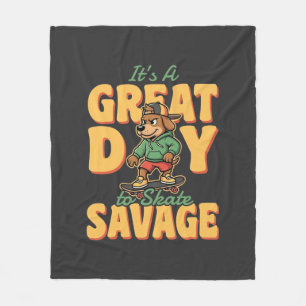 Skate Dog Great Day Savage Fleece Blanket