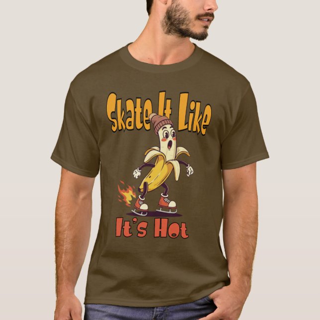 Skate It Like It’s Hot T-Shirt (Front)