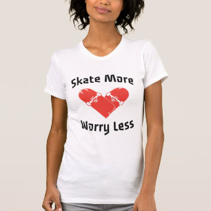 Skate More Worry Less - Funny Skating T-Shirt