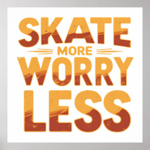 Skate More, Worry Less Retro Skateboarding Quote Poster