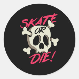 Skate or Die Classic Round Sticker
