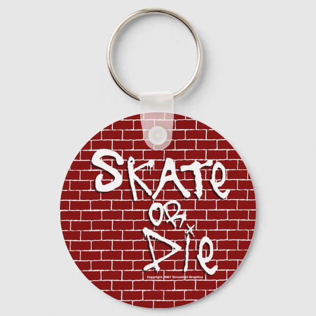 Skate or Die Keychain (Front)