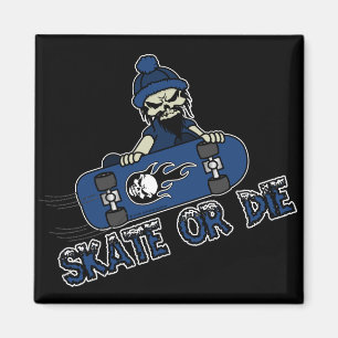 Skate or Die Magnet