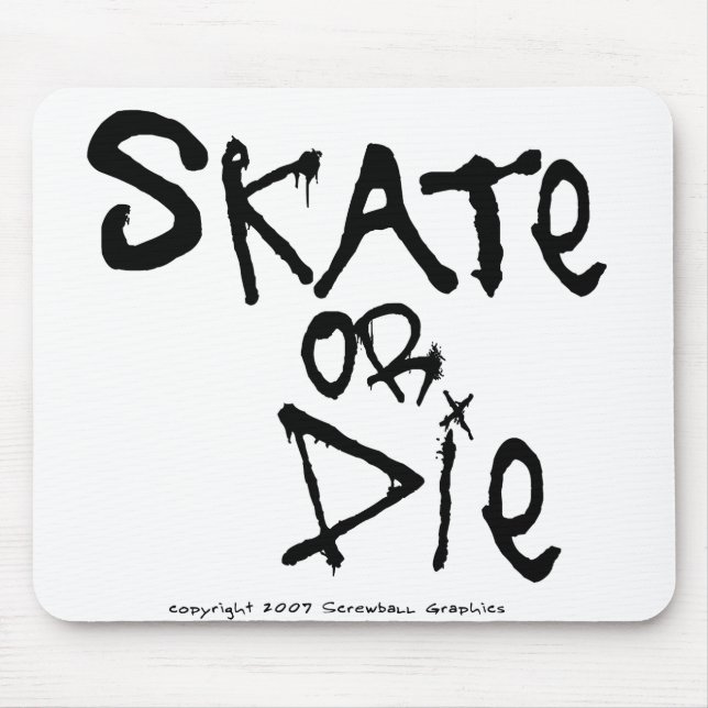 Skate or Die Mousepad (Front)