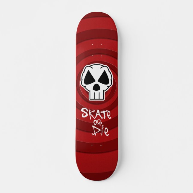 Skate or Die Skateboard (Front)