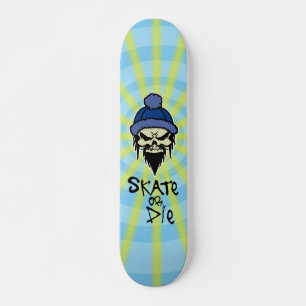 Skate or Die Skateboard