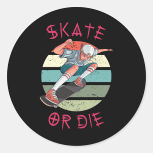 Skate or die Skateboarder Boy Classic Round Sticker
