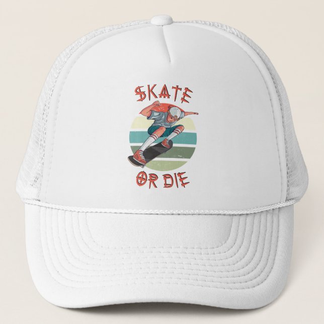 Skate or die Skateboarder Boy Trucker Hat (Front)