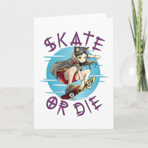 Skate or die Skateboarder Girl Card