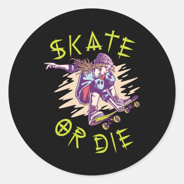 Skate or die Skateboarder Girl Classic Round Sticker (Front)