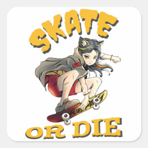 Skate or die Skateboarder Girl Square Sticker