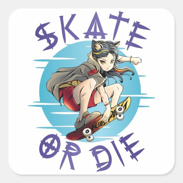 Skate or die Skateboarder Girl Square Sticker (Front)