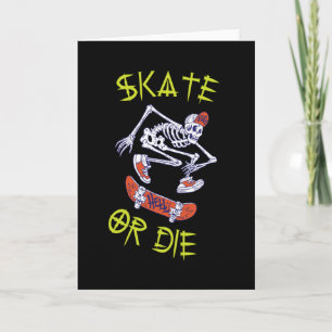Skate or die Skeleton Skateboarder Card