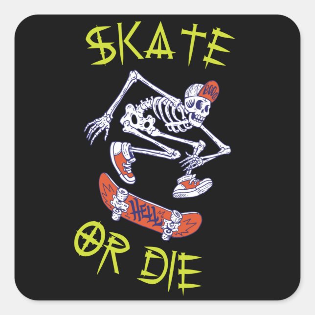 Skate or die Skeleton Skateboarder Square Sticker (Front)