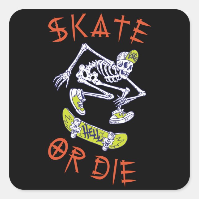 Skate or die Skeleton Skateboarder Square Sticker (Front)
