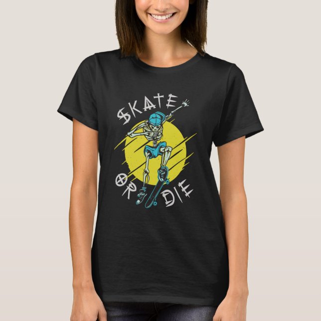 Skate or die Skeleton Skateboarder T-Shirt (Front)