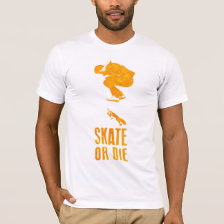 Skate or Die T-Shirt