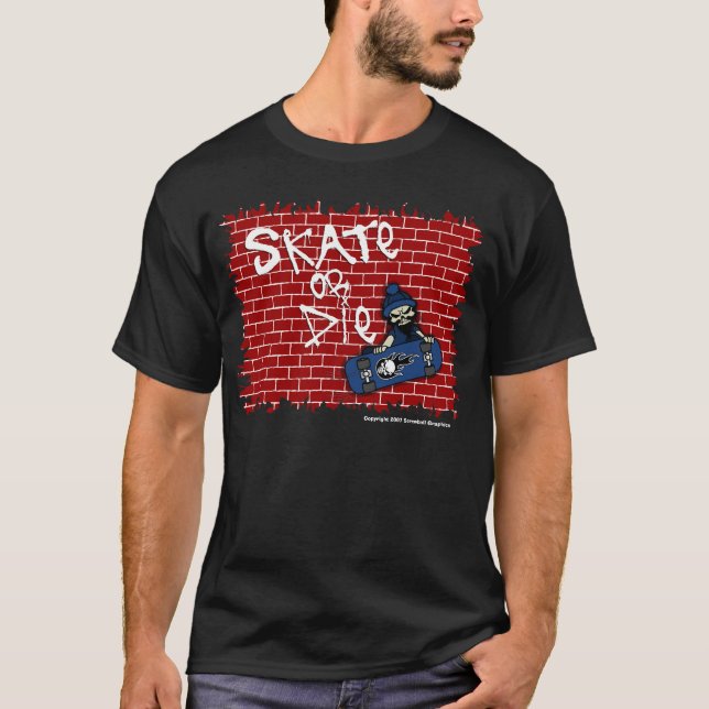 Skate Or Die T-Shirt (Front)