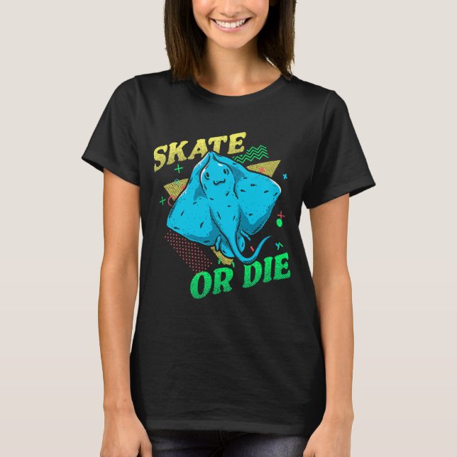 Skate Or Die T-Shirt (Front)