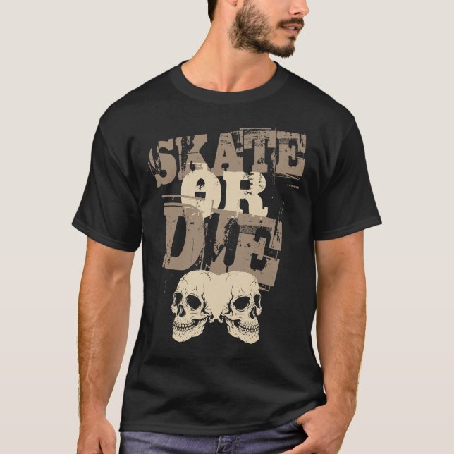 Skate or Die T-Shirt (Front)