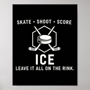 Skate Shoot Score Ice Hockey Rink _1 Poster