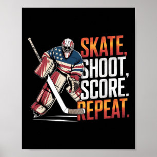 Skate Shoot Score Repeat Hockey Lover’s Motivation Poster