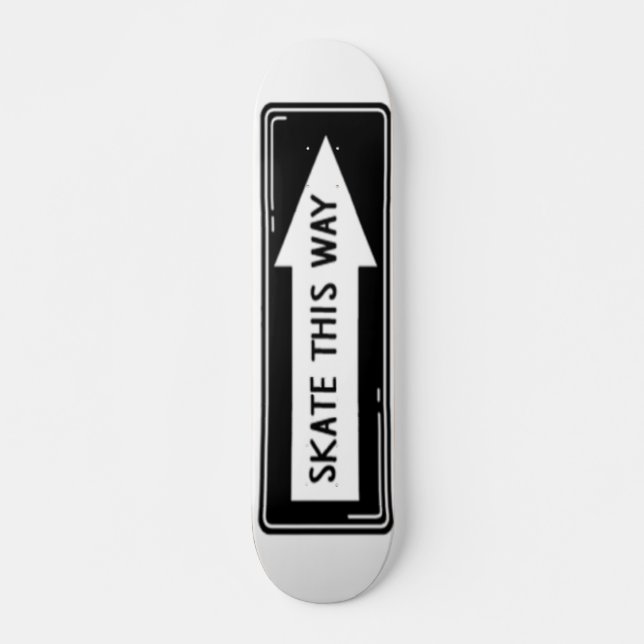 Skate This Way Skateboard (Front)