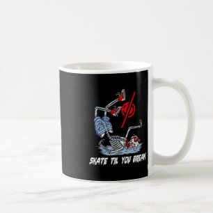 Skate Til You Break Funny Onewheel Lovers Coffee Mug